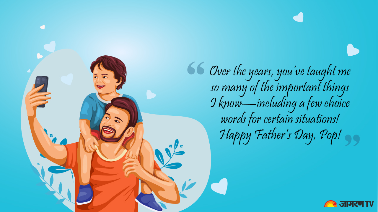 Happy Father's Day Wishes 2023 Share Top 10 Quotes, Images, Whatsapp