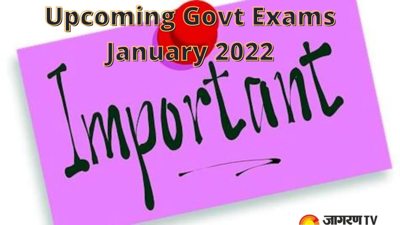Upcoming Govt Exams in January 2022: Know Exam Date & Details of SSC, Banking, UPSC, Teaching exams and more