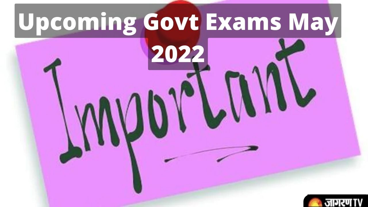 Upcoming Govt Exams in May 2022: Know Exam Date of CGPSC Exam 2022, UKPSC JE Recruitment 2021, RSMSSB Junior Engineer 2022 and more