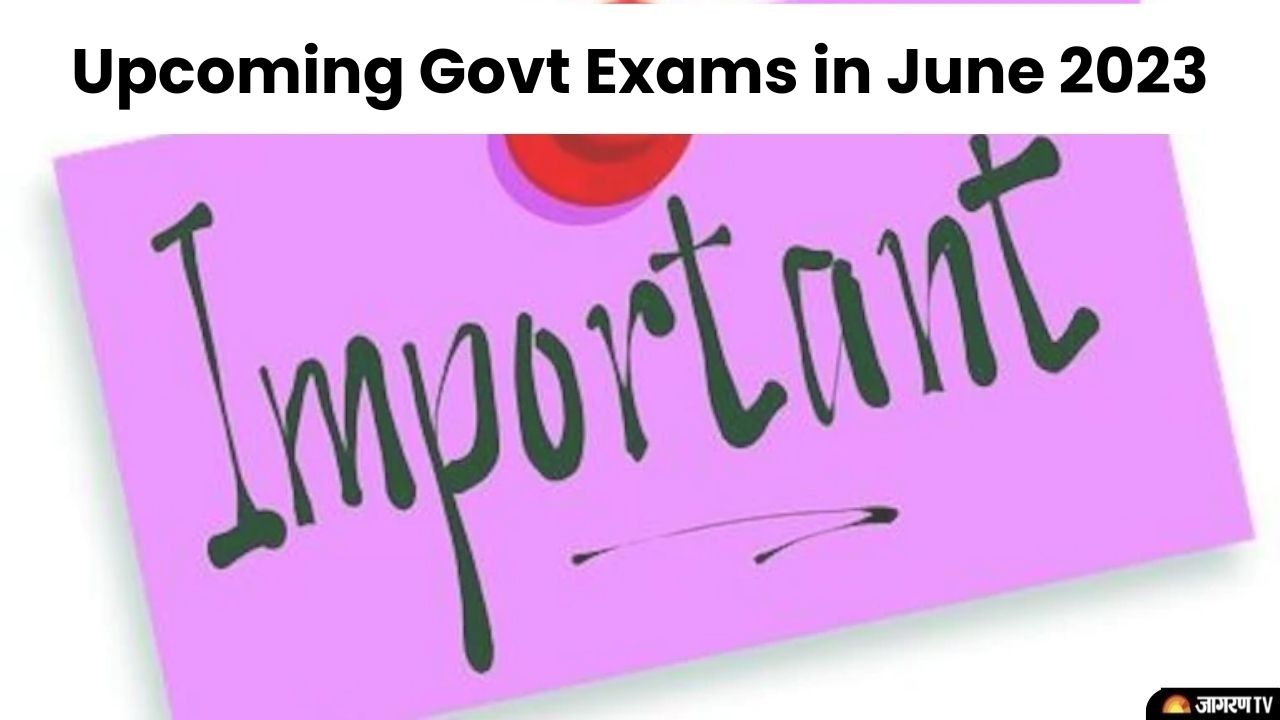 List of Upcoming Govt Exams in June 2023: Exam date of CUET PG 2023