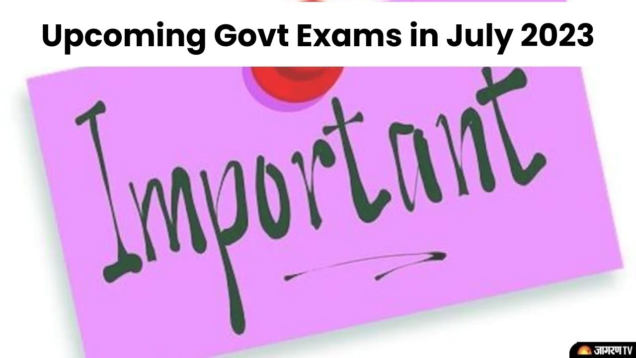 List Of Upcoming Govt Exams In July 2023: Exam Dates Of DSSSB PGT, SSC ...