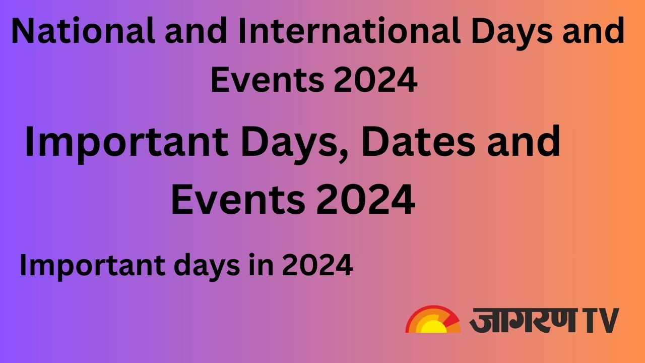 Important Days, Dates and Events 2024 राष्ट्रीय एवं अंतर्राष्ट्रीय