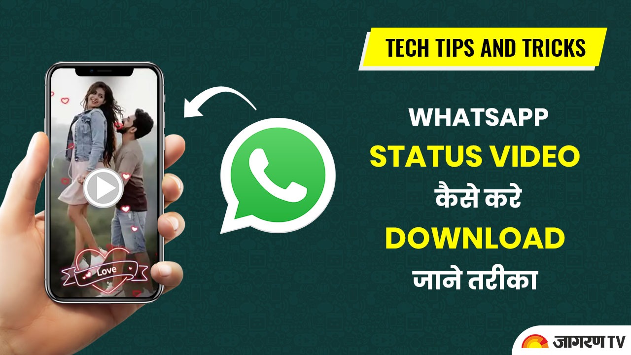 Tech tips and tricks:  WhatsApp Status Video कैसे करे  Download, जाने तरीका